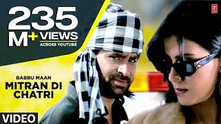 Babbu Maan  quotMitran Di Chatriquot Full Video Song  Pyaas  Hit Punjabi Song [upl. by Toshiko488]