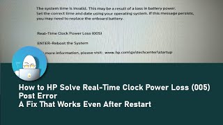 How to Solve HP RealTime Clock Power Loss 005 Post Error  A Fix That Works Even After Restart [upl. by Emmott]