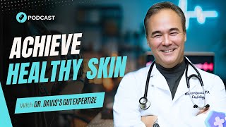 Achieve Healthy Skin with Dr Davis’s Gut Expertise [upl. by Eire]