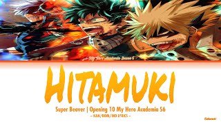 My Hero Academia S6  Opening 10『Hitamuki』by Super Beaver Lyrics KANROMIND [upl. by Macintosh]