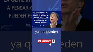 💸BILL GATES  Cita quotEl éxito es un mal maestro Seduce a la gente inteligente a pensar que no puede [upl. by Art]