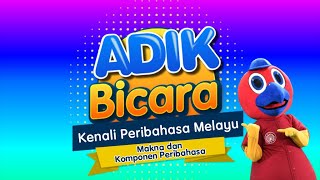 ADIK Bicara Kenali Peribahasa Melayu – Makna dan Komponen Peribahasa [upl. by Vernen]