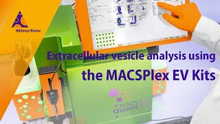 Extracellular vesicle analysis by flow cytometry using the MACSPlex EV Kits [upl. by Rimidalg]