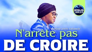 Pasteur joelle Kabasele  Narrete pas de Croire [upl. by Zurkow]