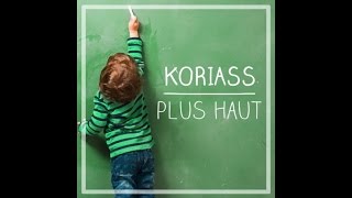 Koriass  Plus Haut audio officiel [upl. by Ariay193]