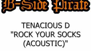 Tenacious D  Rock Your Socks Acoustic [upl. by Arahs]