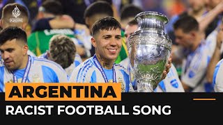 Outrage over Argentina’s racist song during Copa America celebrations  Al Jazeera Newsfeed [upl. by Amsa765]