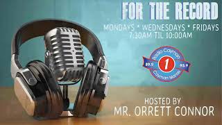 FOR THE RECORD WITH HOST ORRETT CONNOR [upl. by Llener297]