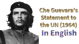 Che Guevaras 1964 Statement to the United Nations General Assembly in English [upl. by Solon801]