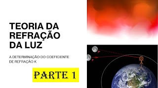 Teoria da Refração da Luz  PARTE 1  Leis dos Gases e Equação Diferencial do Raio de Luz [upl. by Vedette792]