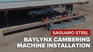 Saguaro Steel’s New Baylynx Cambering Machine  JPS International Inc [upl. by Essam]