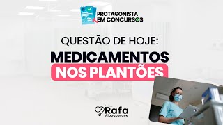 Questão de Concurso Enfermagem  Medicamentos nos Plantões [upl. by Samella]