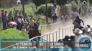 EL TIERRITAS CDA EL CAJONCITO  EL ILEGAL VS LA SORAYA CDA LOS PATITOS 175 VARAS [upl. by Carmelo]