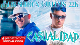 BEBESHITO ❌ ORLENIS 22K  Casualidad Prod by Ernesto Losa Video by NAN 22Caminos Repaton [upl. by Adniuqal]