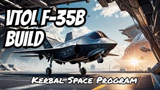 Building an F35B with VTOL in Kerbal Space Program [upl. by Odranar]