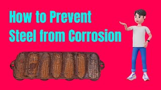 💯 How to Prevent Steel from Corrosion  Decent Corrosion Protection for Steel [upl. by Brower]