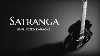 Satranga Unplugged karaoke with Lyrics  Animal  Ranbir  Low Key  Arijit Singh [upl. by Eneryc]