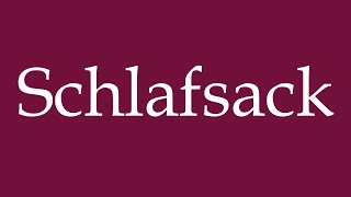 How to Pronounce Schlafsack Sleeping bag Correctly in German [upl. by Fleece625]