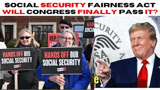 Social Security Fairness Act Will Congress Finally Pass It [upl. by Ociredef]