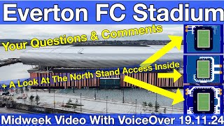 NEW Everton FC Stadium 191124 Midweek Video with YOUR questions and comments and The North Stand [upl. by Lourdes898]