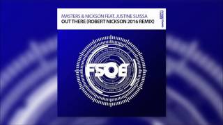 Masters amp Nickson feat Justine Suissa  Out There Robert Nickson 2016 Remix [upl. by Akinajnat311]