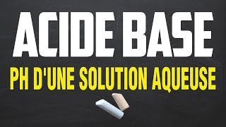 ACIDE BASE PH dune solution aqueuse [upl. by Novoj793]