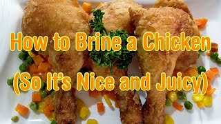 How to Brine a Chicken and fried Chicken  Secret to Perfect Fried Chicken [upl. by Huei892]