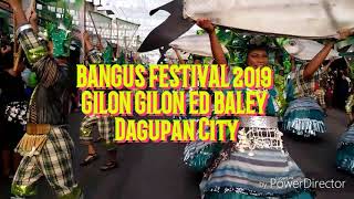 GILON GILON ED BALEY 2019 Bangus Festival Grand Street Parade [upl. by Winzler]