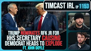 Trump Nominates RFK Jr For HHS Secretary And Democrats Are LOSING IT wJohn Doyle  Timcast IRL [upl. by Faun]