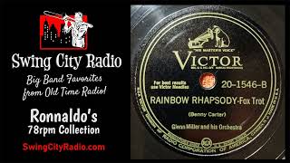 Rainbow Rhapsody  Glenn Miller 78 rpm [upl. by Aurel667]