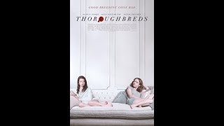 Thoroughbreds Official Trailer 2 2018 Anton Yelchin Anya TaylorJoy Thriller Movie HD [upl. by Fernandes]