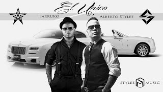 Farruko ft Alberto Stylee  El Único  Canción Oficial [upl. by Serle]