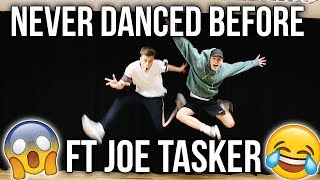 NEVER Danced before ft Joe Tasker TYHTD [upl. by Anirav]