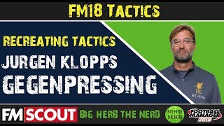 FM18 Tactics  Jurgen Klopps Gegenpressing in FM 18  Football Manager 2018 [upl. by Janie547]