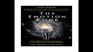 The Emotion Code by Dr Bradley Nelson Audio book [upl. by Aratehs216]