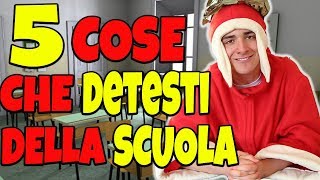 5 COSE CHE ANCHE TU DETESTI DELLA SCUOLA [upl. by Cornie787]