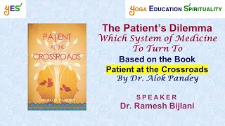 Which System of Medicine  Based on the Book ‘Patient at the Crossroads’ By Dr Alok Pandey [upl. by Retha730]