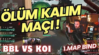 FERİT GÖZÜNDEN BBL VS KOI YENİLEN ELENİR KADER MAÇI 1MAP BIND VALORANT [upl. by Acilegna831]