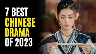 Top 7 Best Chinese Dramas You must watch 2023 [upl. by Olegna]