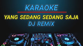 KARAOKE YANG SEDANG SEDANG SAJA VIRAL TIKTOK REMIX BY JMBD [upl. by Clemence524]