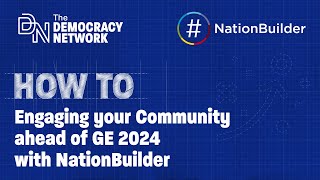 How to – Engage your community ahead of GE 2024 with NationBuilder [upl. by Ferreby]