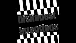 Dishonest Intentions [upl. by Tower]