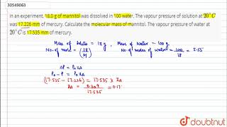 In an experiment 180 g of mannitol was dissolved in 100 water [upl. by Alburga]