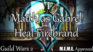 GW2 Heal Firebrand  Matthias Gabrel 2023 [upl. by Aknahs]