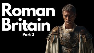 Roman Britain The Rise and Fall of an Empire in 2024 [upl. by Glenda]