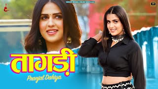 Pranjal Dahiya  Tagdi  Official Video  Pranjal Dahiya New Song  New Haryanvi Song Haryanvi 2024 [upl. by Yslehc]