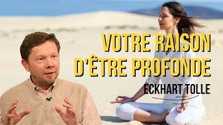 🔉 Eckhart Tolle en français Votre raison dêtre profonde Extrait du livre Nouvelle Terre 🌍 [upl. by Adaner]