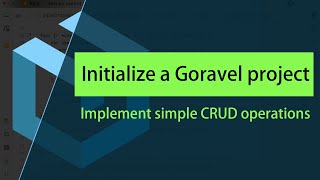 Initialize a Goravel project  implement simple CRUD operations [upl. by Duong]