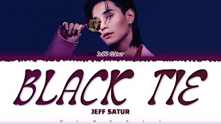 【Jeff Satur】 BLACK TIE [upl. by Hayidan]