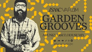 GARDEN GROOVES • a FUNKY DISCO HOUSE mix [upl. by Inah643]